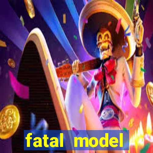 fatal model cruzeiro sp