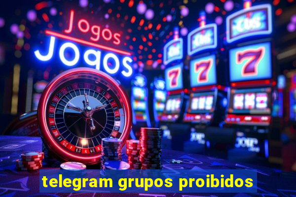 telegram grupos proibidos