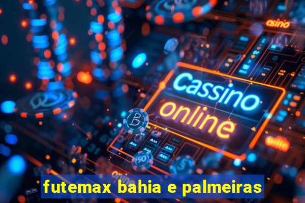 futemax bahia e palmeiras