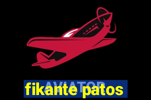 fikante patos