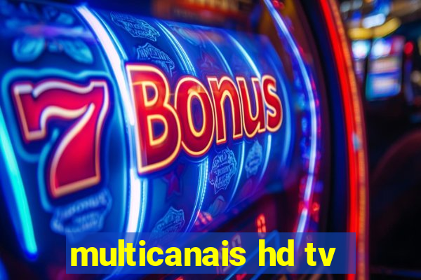 multicanais hd tv