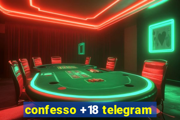 confesso +18 telegram