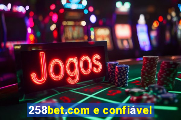 258bet.com e confiável