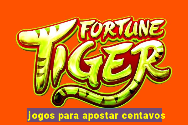 jogos para apostar centavos