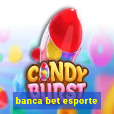 banca bet esporte