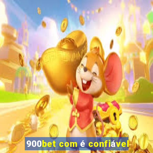 900bet com é confiável