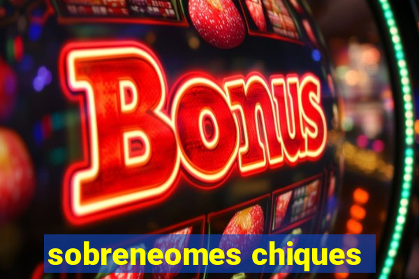 sobreneomes chiques