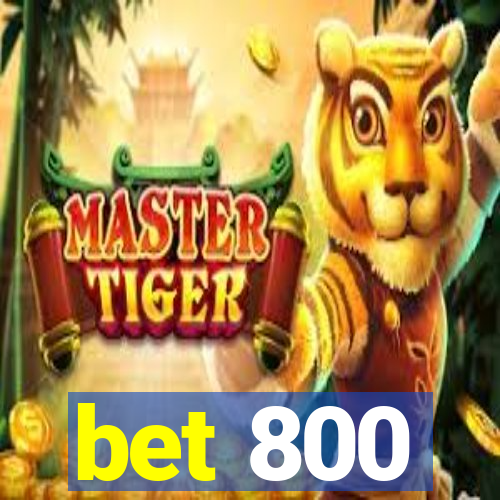 bet 800