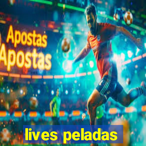 lives peladas