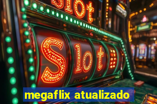 megaflix atualizado