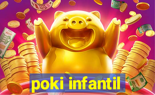 poki infantil