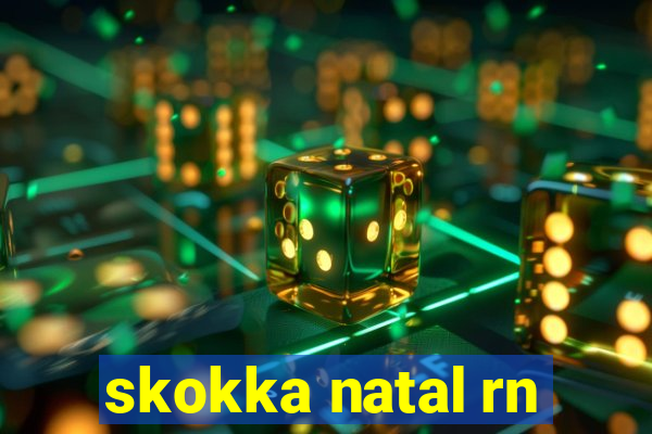 skokka natal rn