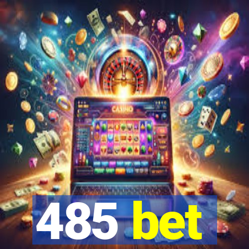 485 bet