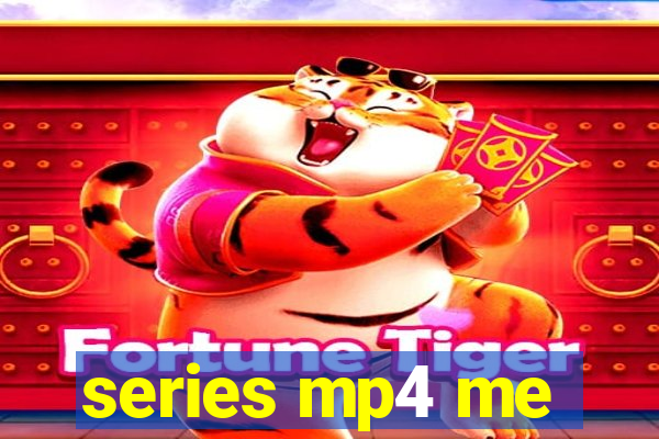 series mp4 me