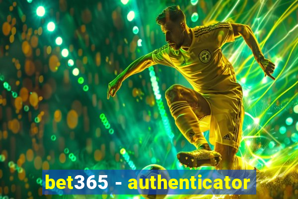 bet365 - authenticator