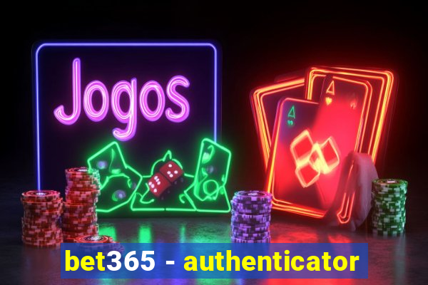 bet365 - authenticator