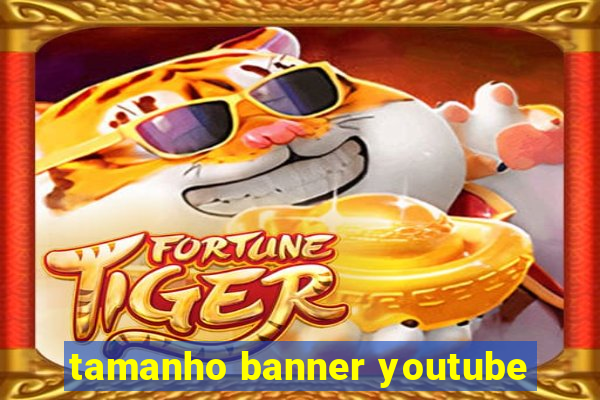 tamanho banner youtube