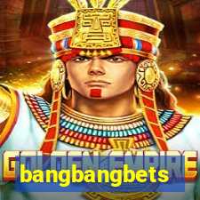 bangbangbets