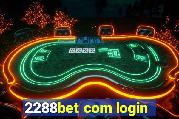 2288bet com login