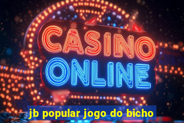 jb popular jogo do bicho