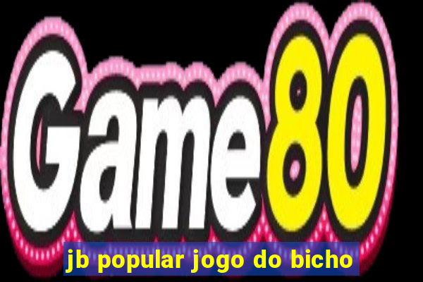 jb popular jogo do bicho