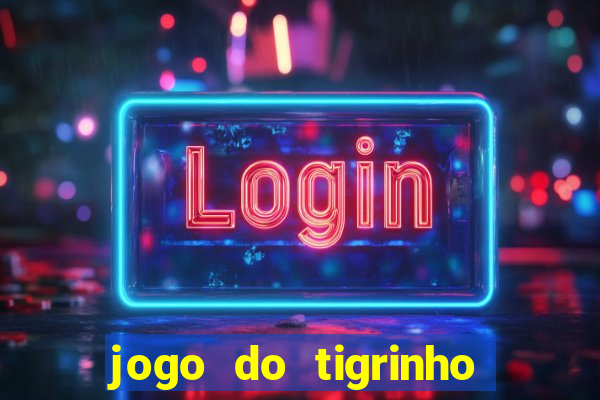 jogo do tigrinho paga de verdade