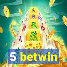 5 betwin