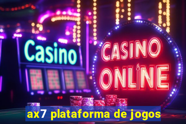 ax7 plataforma de jogos