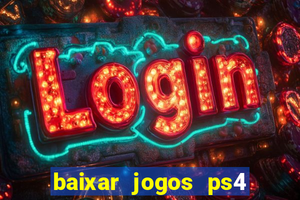 baixar jogos ps4 pkg pt-br