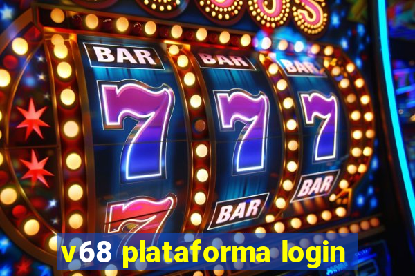 v68 plataforma login