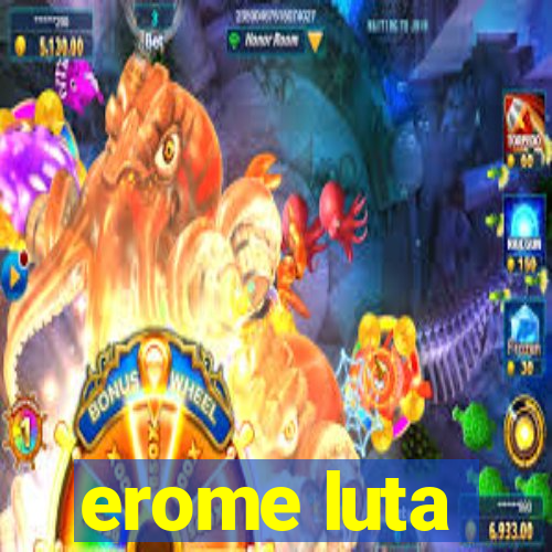 erome luta