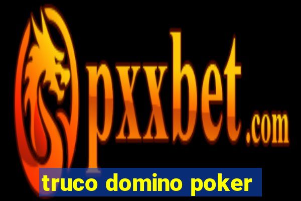 truco domino poker