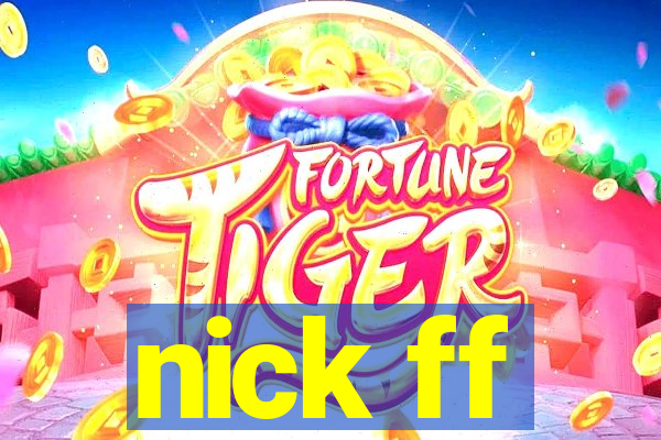 nick ff