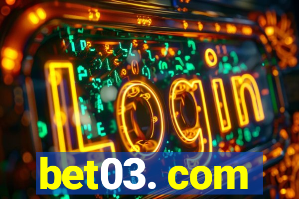 bet03. com