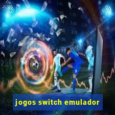 jogos switch emulador