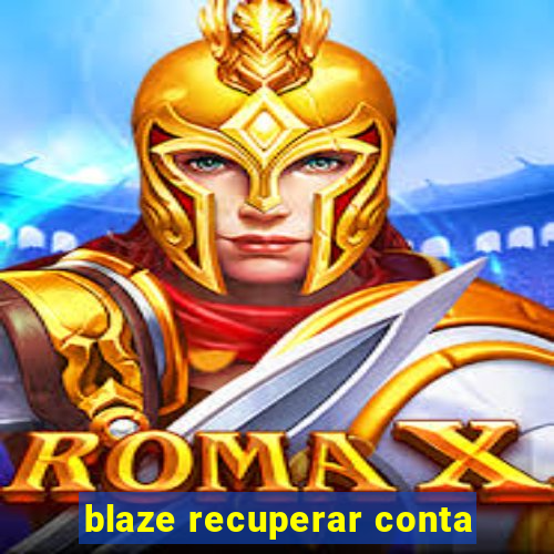 blaze recuperar conta