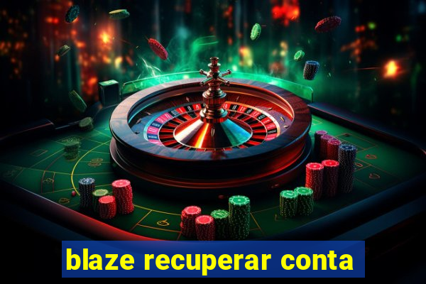 blaze recuperar conta