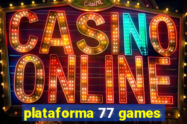 plataforma 77 games