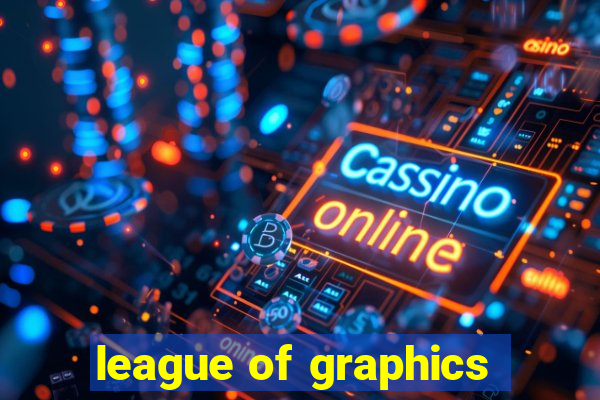 league of graphics