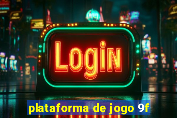 plataforma de jogo 9f