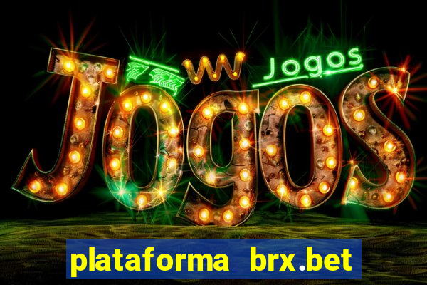 plataforma brx.bet é confiável