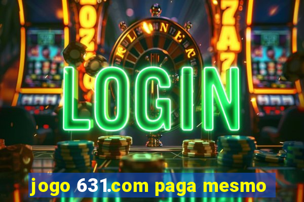 jogo 631.com paga mesmo