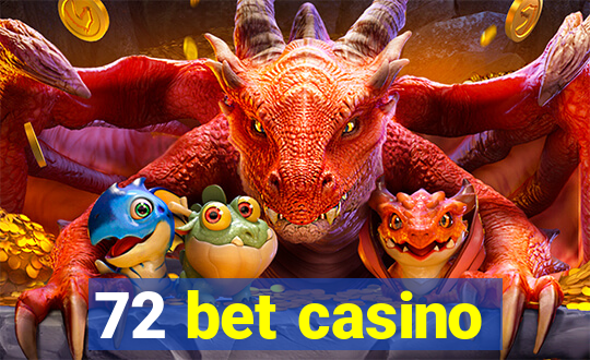 72 bet casino