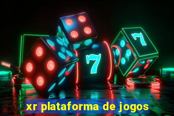 xr plataforma de jogos