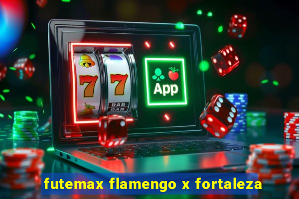 futemax flamengo x fortaleza