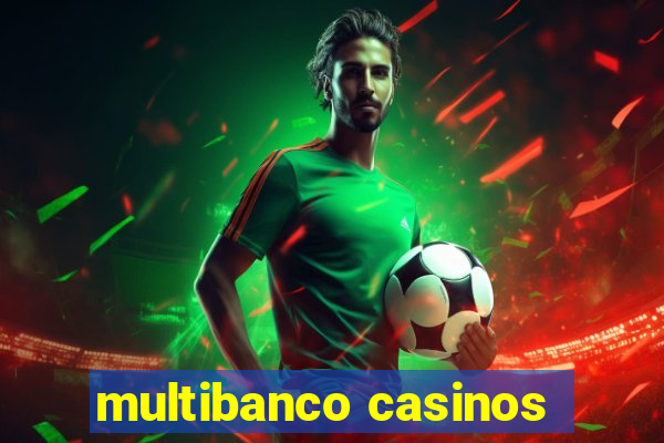 multibanco casinos