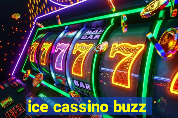 ice cassino buzz