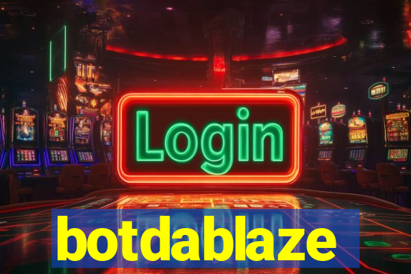 botdablaze