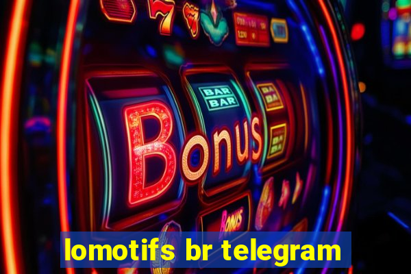 lomotifs br telegram