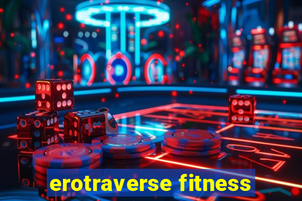 erotraverse fitness